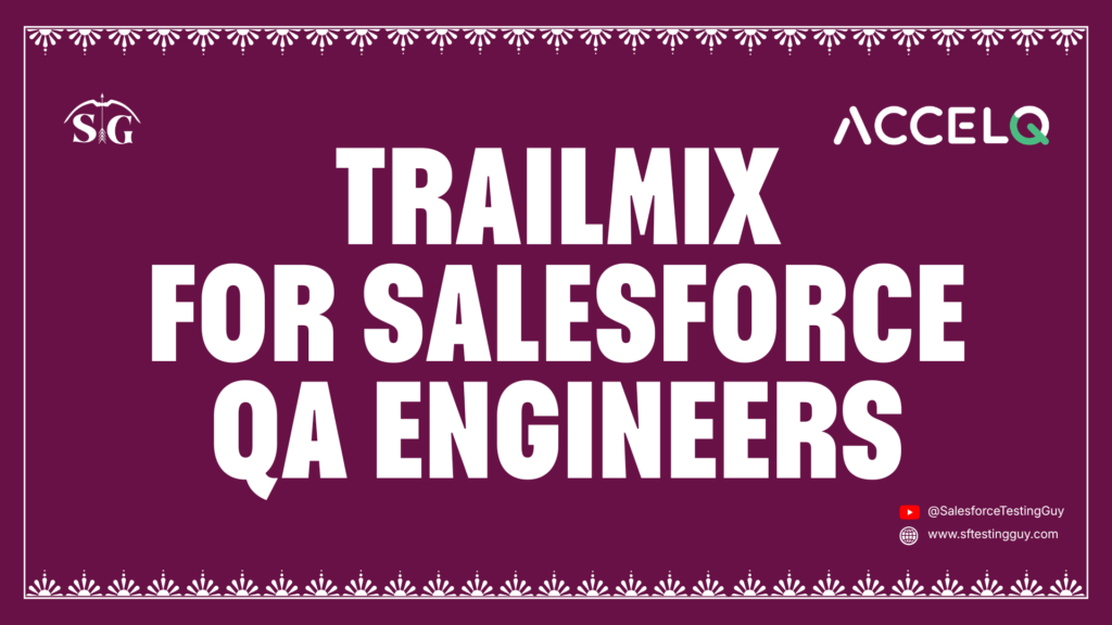 Trailmix For Salesforce QA Engineers